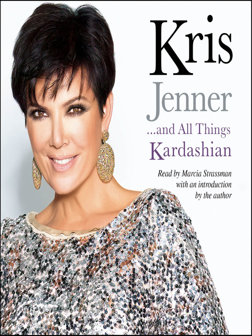 Title details for Kris Jenner . . . and All Things Kardashian by Kris Jenner - Wait list